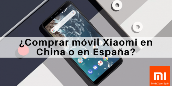 ▷ Comprar Xiaomi en España o en China ¡Lo que NADIE te dice! 