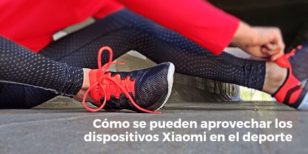 Cómo aprovechar los dispositivos Xiaomi en el deporte