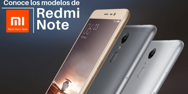 Conoce todos los modelos de Xiaomi Redmi Note