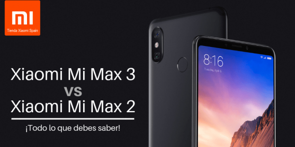 ◁ Xiaomi Mi Max 3 Vs. Xiaomi Mi Max 2: Características, diferencias, precios y más! 
